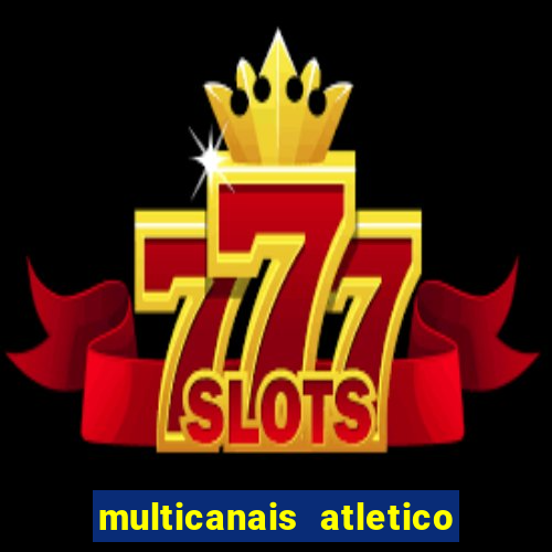 multicanais atletico de madrid